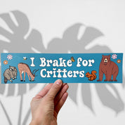I Brake for Critters Bumper Sticker