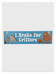 I Brake for Critters Bumper Sticker