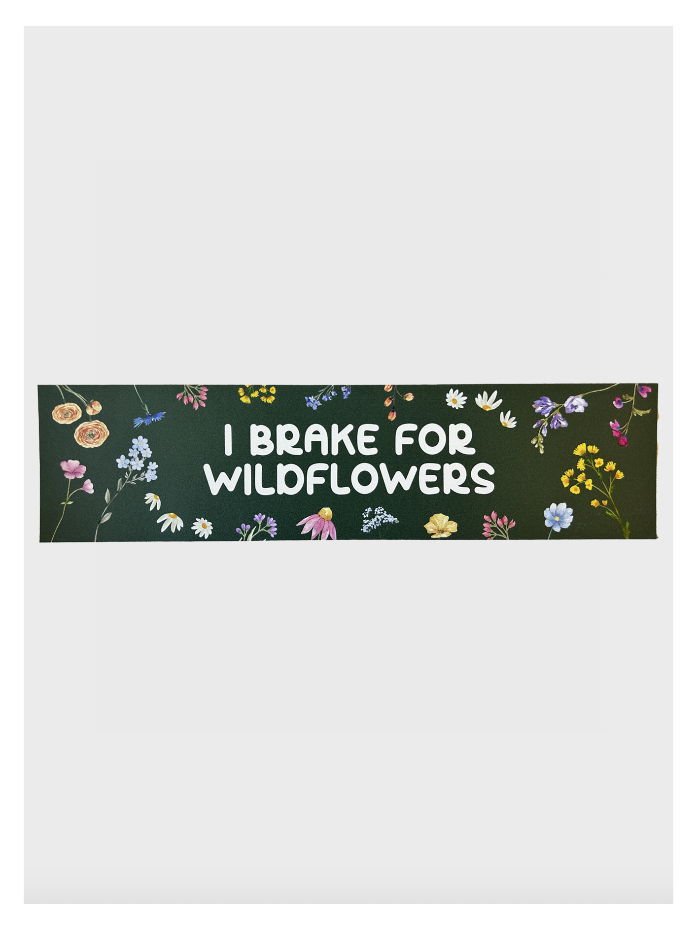 I Brake for Wildflower Bumper Sticker