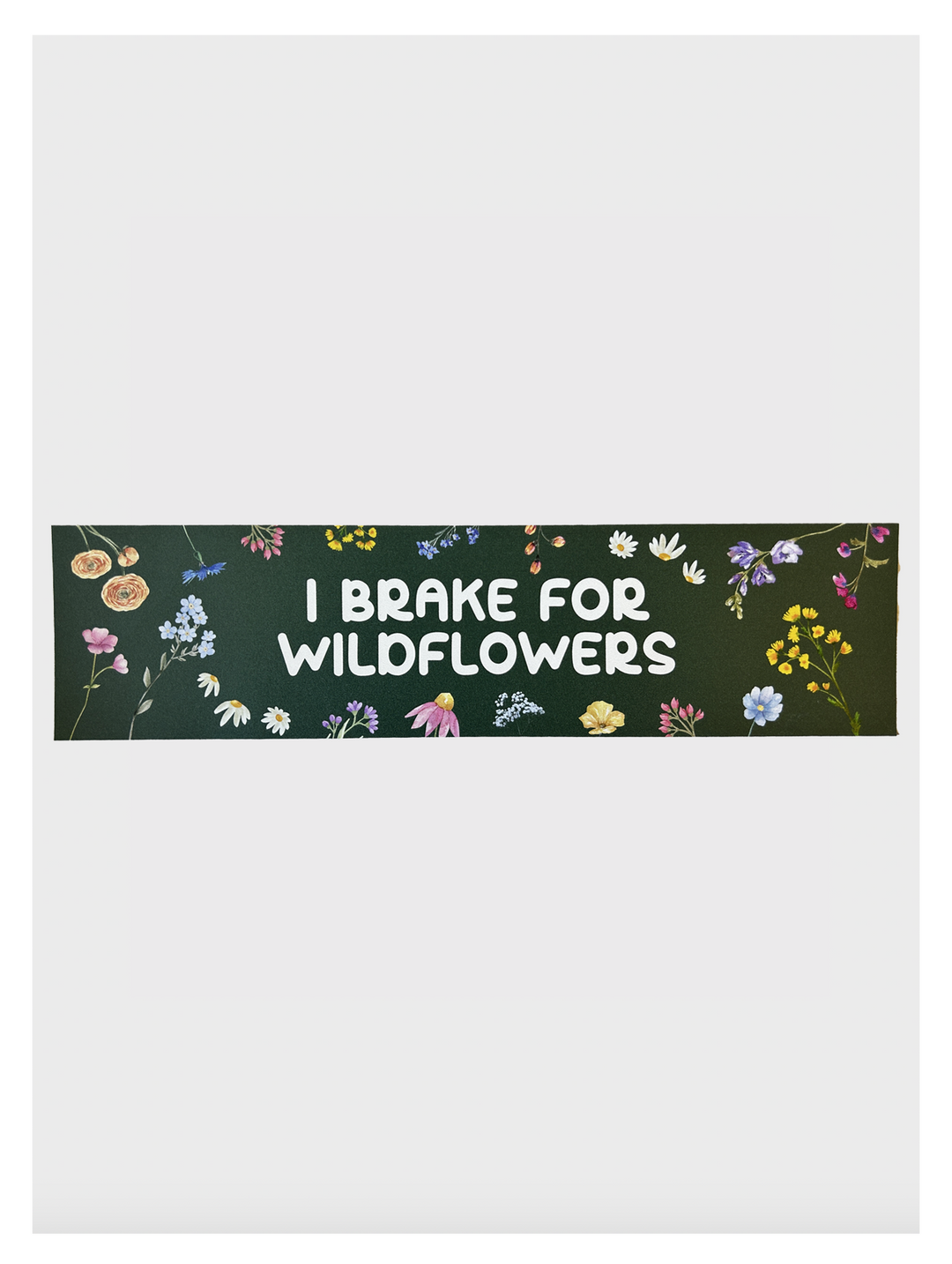 I Brake for Wildflower Bumper Sticker